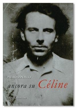 Ancora su Céline - Piero Sanavio - Libro Raffaelli 2013 | Libraccio.it