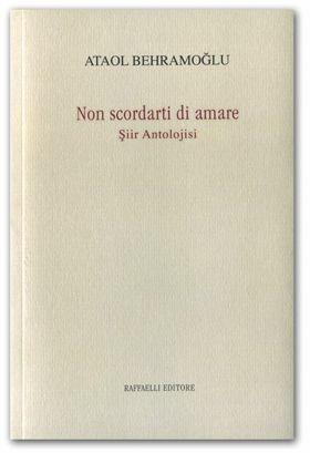 Non scordarti di amare. Con CD Audio. Ediz. multilingue - Ataol Behramoglu - Libro Raffaelli 2014 | Libraccio.it