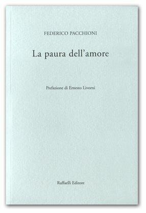 La paura dell'amore - Federico Pacchioni - Libro Raffaelli 2014 | Libraccio.it