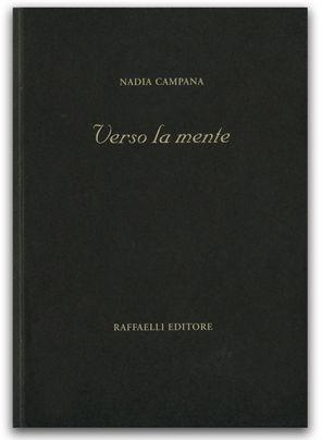 Verso la mente - Nadia Campana - Libro Raffaelli 2014, Poesia contemporanea | Libraccio.it