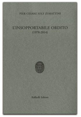L' insopportabile ordito - P. Cesare Ioly Zorattini - Libro Raffaelli 2014 | Libraccio.it