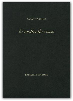 L' ombrello rosso - Sarah Tardino - Libro Raffaelli 2015, Poesia contemporanea | Libraccio.it