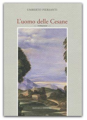 L' uomo delle cesane - Umberto Piersanti - Libro Raffaelli 2014 | Libraccio.it