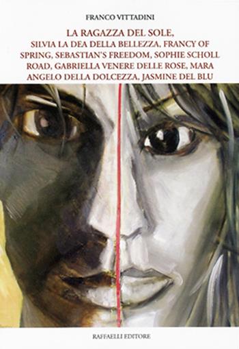 La ragazza del sole - Franco Vittadini - Libro Raffaelli 2015 | Libraccio.it