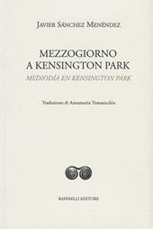 Mezzogiorno a Kensington Park-Mediodía en Kensington Park. Ediz. bilingue
