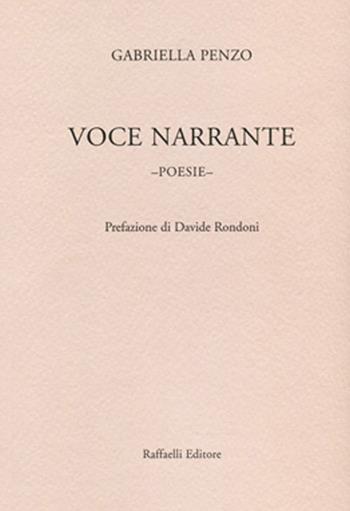 Voce narrante - Gabriella Penzo - Libro Raffaelli 2016 | Libraccio.it