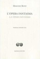L' opera fantasma-La ópera fantasma. Ediz. bilingue