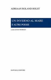 Un inverno al mare e altre poesie. Ediz. italiana e olandese