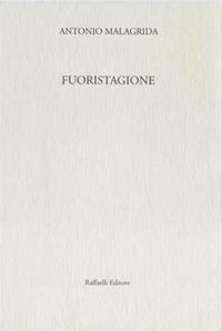 Fuoristagione - Antonio Malagrida - Libro Raffaelli 2016 | Libraccio.it