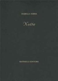 Notte - Isabella Serra - Libro Raffaelli 2016, Poesia contemporanea | Libraccio.it