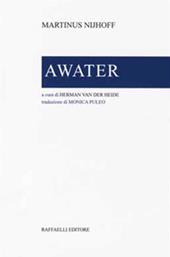 Awater. Testo originale a fronte. Ediz. bilingue