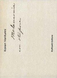 Melanconia con stupore - Karen Venturini - Libro Raffaelli 2016 | Libraccio.it