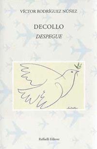 Decollo-Despegue. Ediz. bilingue - Víctor Rodríguez Núñez - Libro Raffaelli 2017, Quaderni della biblioteca digitale | Libraccio.it