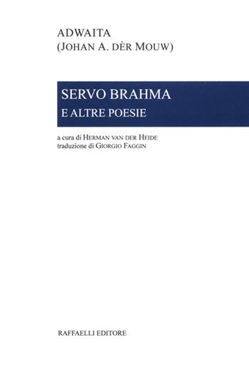 Servo Brahma e altre poesie. Ediz. italiana e olandese - Adwaita - Libro Raffaelli 2019, Lyra Neerlandica | Libraccio.it