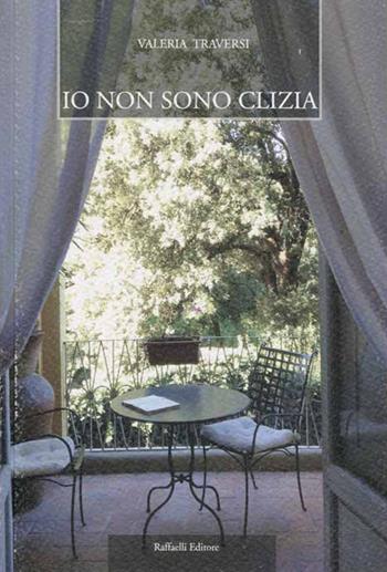 Io non sono Clizia - Valeria Traversi - Libro Raffaelli 2019 | Libraccio.it