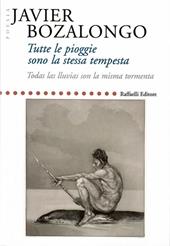 Tutte le piogge sono la stessa tempesta-Todas las lluvias son la misma tormenta. Ediz. multilingue