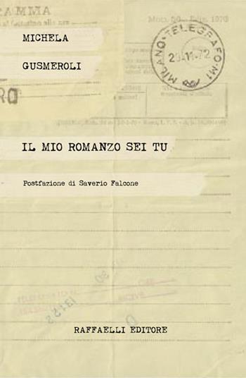 Il mio romanzo sei tu - Michela Gusmeroli - Libro Raffaelli 2019 | Libraccio.it