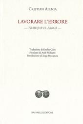 Lavorare l'errore. Trabajar el error. Testo originale a fronte. Ediz. bilingue