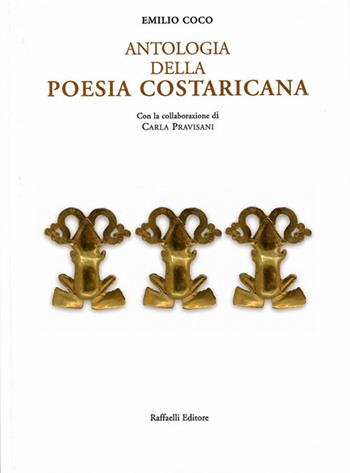 Antologia della poesia costaricana. Ediz. italiana e spagnola - Emilio Coco - Libro Raffaelli 2020, Poesia presente | Libraccio.it