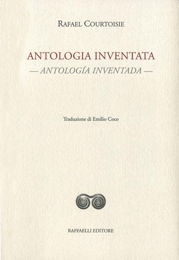 Antologia inventata-Antología inventada. Ediz. bilingue - Rafael Courtoisie - Libro Raffaelli 2021 | Libraccio.it