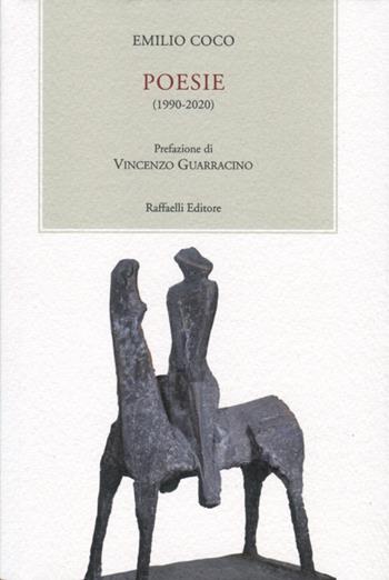 Poesie (1990-2020) - Emilio Coco - Libro Raffaelli 2021 | Libraccio.it