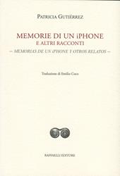 Memorie di un iPhone e altri racconti-Memorias de un iPhone y otros relatos. Ediz. bilingue