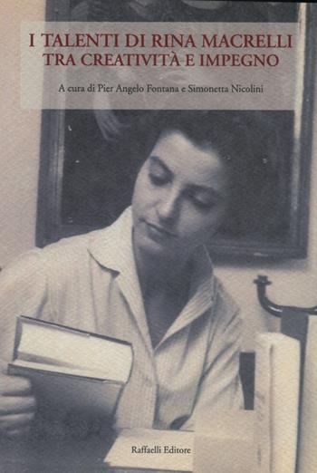I talenti di Rina Macrelli. Tra creatività e impegno  - Libro Raffaelli 2021 | Libraccio.it