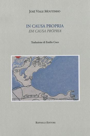 Em causa própria. Ediz. bilingue - José Viale Moutinho - Libro Raffaelli 2021 | Libraccio.it