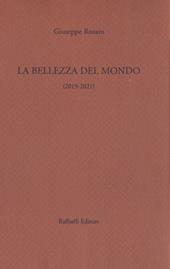 La bellezza del mondo. Poesie 2019-2021