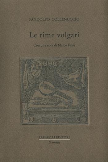 Le rime volgari - Pandolfo Collenuccio - Libro Raffaelli 2022, Scintille | Libraccio.it