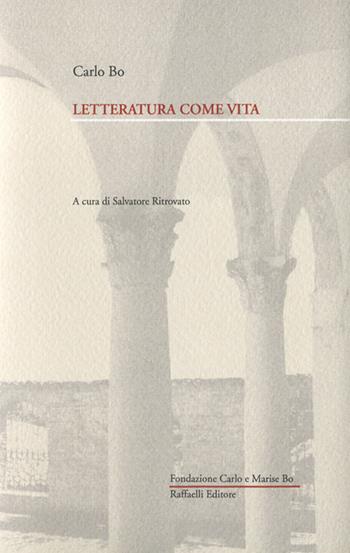 Letteratura come vita - Carlo Bo - Libro Raffaelli 2022, Lezioni urbinati | Libraccio.it