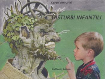 Disturbi infantili - Karen Venturini - Libro Raffaelli 2022 | Libraccio.it