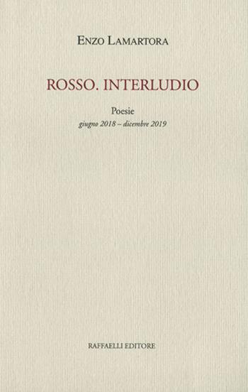 Rosso. Interludio - Enzo Lamartora - Libro Raffaelli 2022 | Libraccio.it