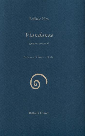 Viandanze (poema umano) - Raffaele Niro - Libro Raffaelli 2022 | Libraccio.it