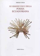 Le grandi voci della poesia ecuadoriana. Testo spagnolo a fronte