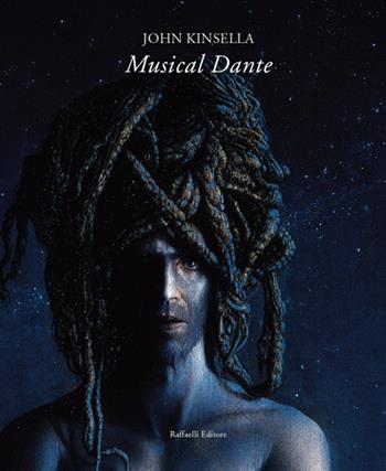 Musical Dante - John Kinsella - Libro Raffaelli 2021 | Libraccio.it