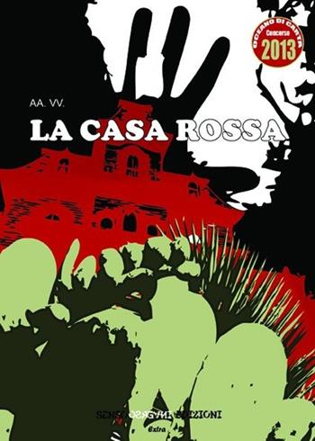 La casa rossa  - Libro Sensoinverso Edizioni 2013, Extra | Libraccio.it