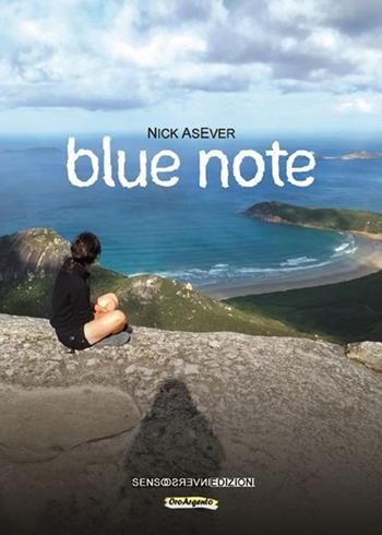 Blue note - Nick AsEver - Libro Sensoinverso Edizioni 2014, OroArgento | Libraccio.it