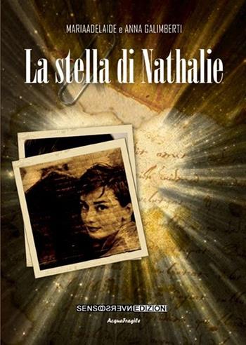 La stella di Nathalie - Mariaadelaide Galimberti, Anna Galimberti - Libro Sensoinverso Edizioni 2013, AcquaFragile | Libraccio.it