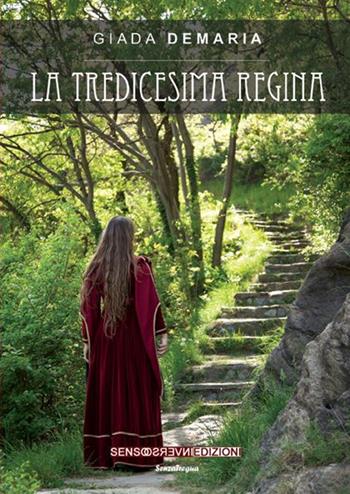 La tredicesima regina - Giada Demaria - Libro Sensoinverso Edizioni 2014, SenzaTregua | Libraccio.it