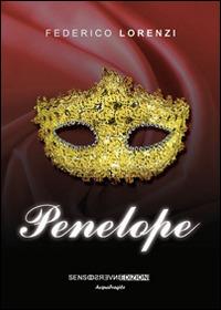 Penelope - Federico Lorenzi - Libro Sensoinverso Edizioni 2014, AcquaFragile | Libraccio.it