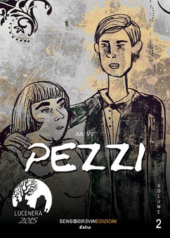 Pezzi  - Libro Sensoinverso Edizioni 2016, Extra | Libraccio.it