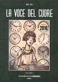 La voce del cuore  - Libro Sensoinverso Edizioni 2016, Extra | Libraccio.it