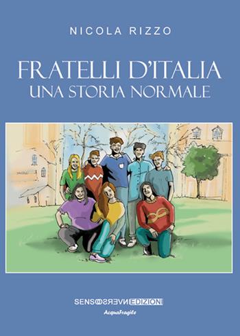 Fratelli d'Italia. Una storia normale - Nicola Rizzo - Libro Sensoinverso Edizioni 2016, AcquaFragile | Libraccio.it