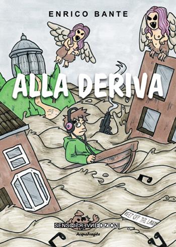 Alla deriva - Enrico Bante - Libro Sensoinverso Edizioni 2016, AcquaFragile | Libraccio.it