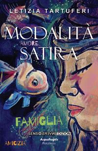 Modalità satira - Letizia Tartuferi - Libro Sensoinverso Edizioni 2017, AcquaFragile | Libraccio.it