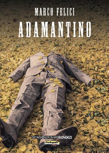 Adamantino - Marco Felici - Libro Sensoinverso Edizioni 2017, OroArgento | Libraccio.it