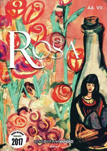 La rosa  - Libro Sensoinverso Edizioni 2017, Extra | Libraccio.it