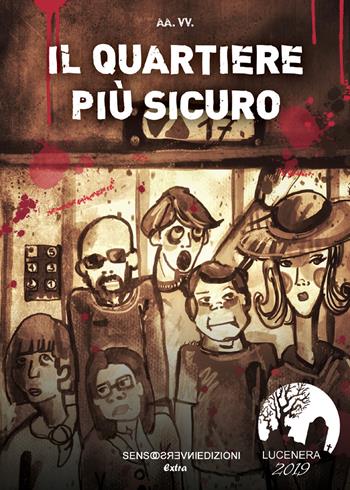 Il quartiere più sicuro  - Libro Sensoinverso Edizioni 2019, Extra | Libraccio.it