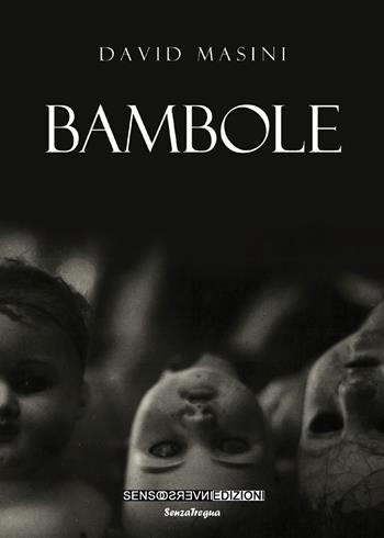 Bambole. Nuova ediz. - David Masini - Libro Sensoinverso Edizioni 2019, SenzaTregua | Libraccio.it